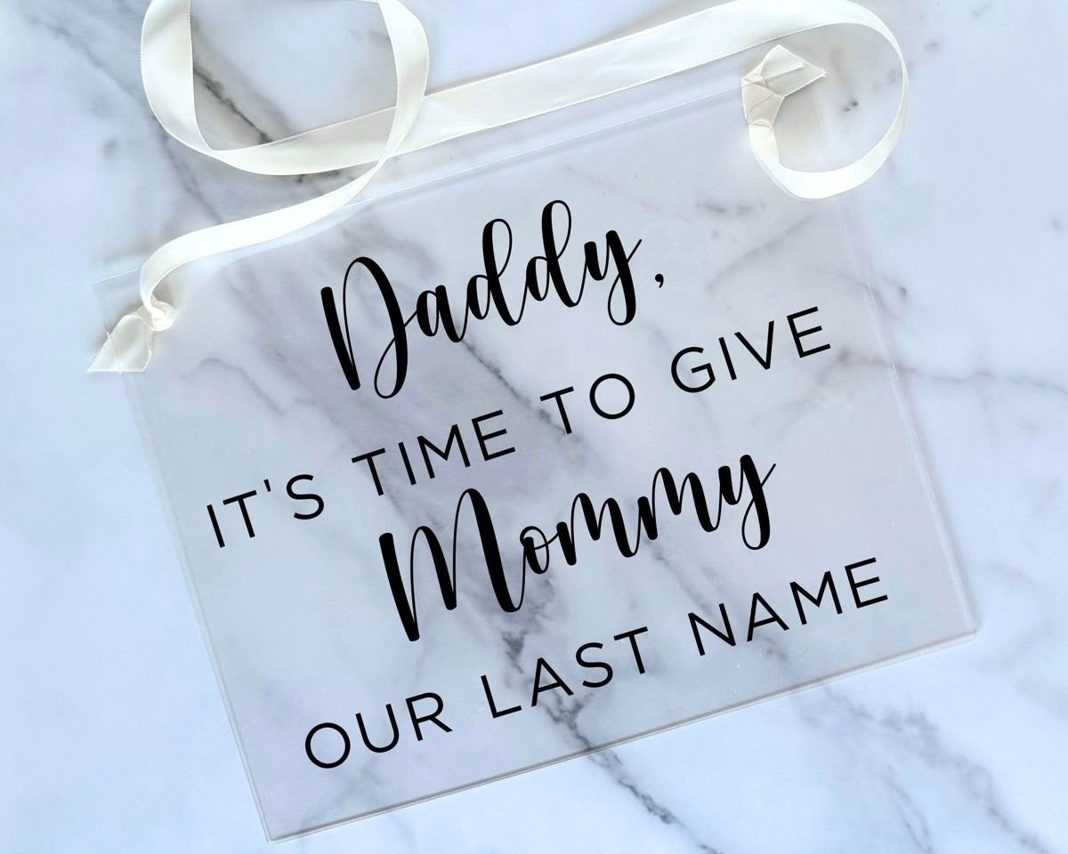 Daddy it’s time to give Mummy our Last name
